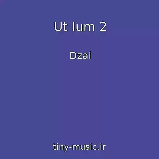 کاور آهنگ Ut Ium 2 از Dzai