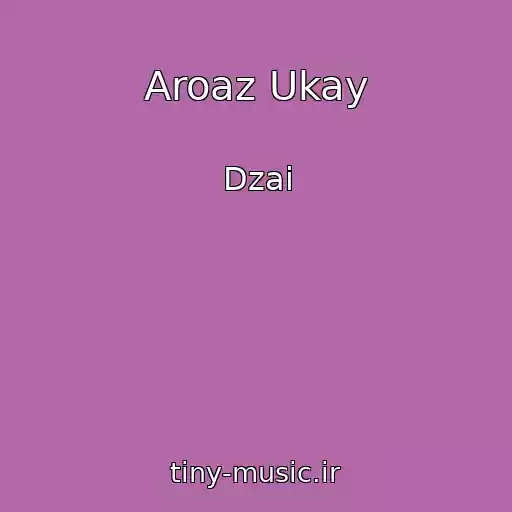 کاور آهنگ Aroaz Ukay از Dzai