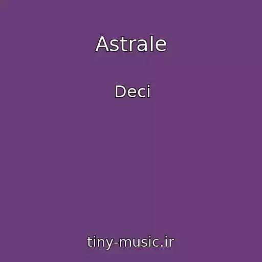 کاور آهنگ Astrale از Deci