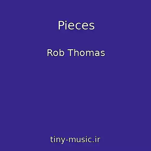 کاور آهنگ Pieces از Rob Thomas