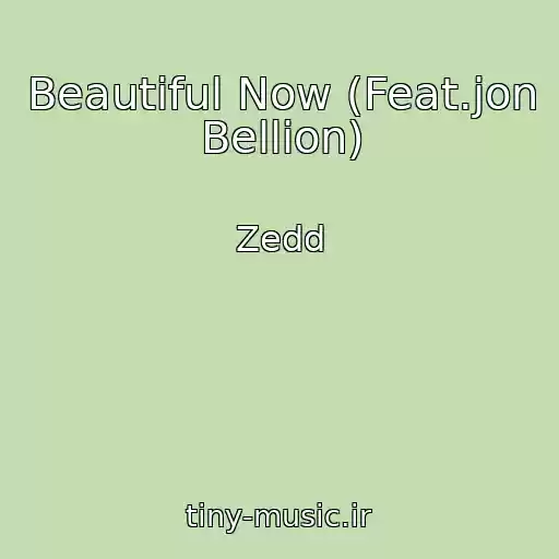کاور آهنگ Beautiful Now (Feat.jon Bellion) از Zedd