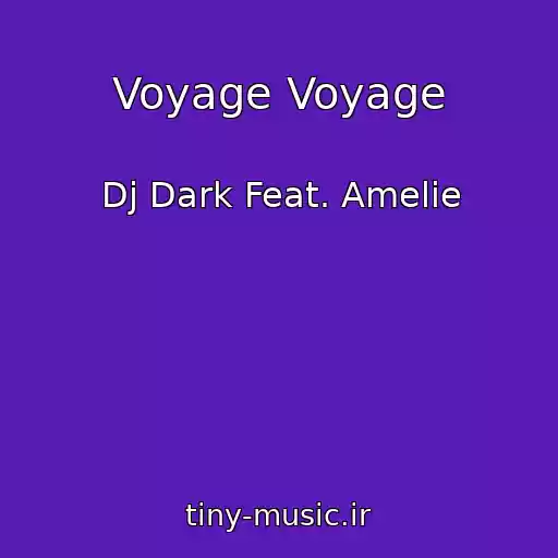 کاور آهنگ Voyage Voyage از Dj Dark Feat. Amelie