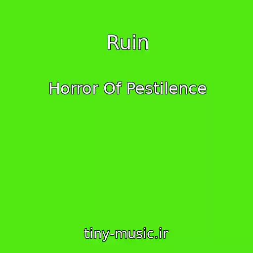کاور آهنگ Ruin از Horror Of Pestilence
