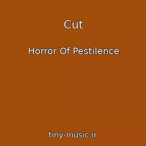 کاور آهنگ Cut از Horror Of Pestilence