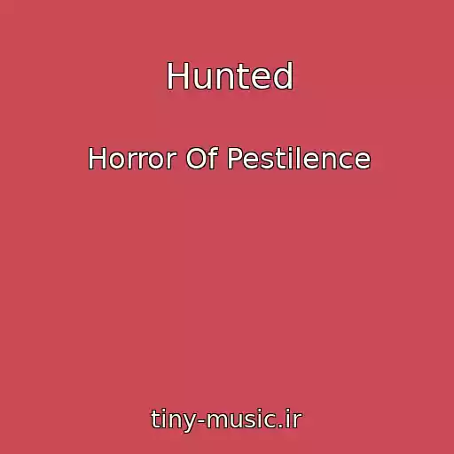 کاور آهنگ Hunted از Horror Of Pestilence