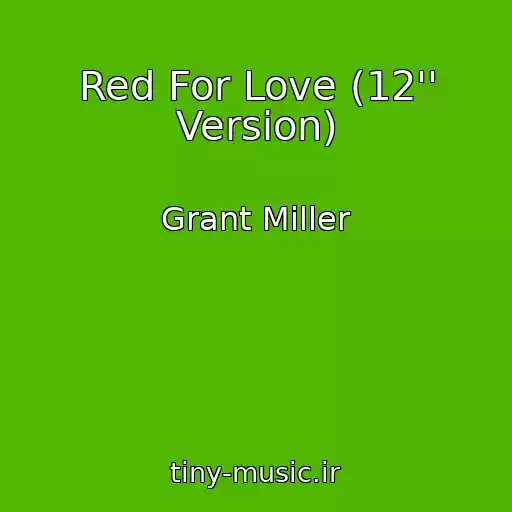 کاور آهنگ Red For Love (12'' Version) از Grant Miller