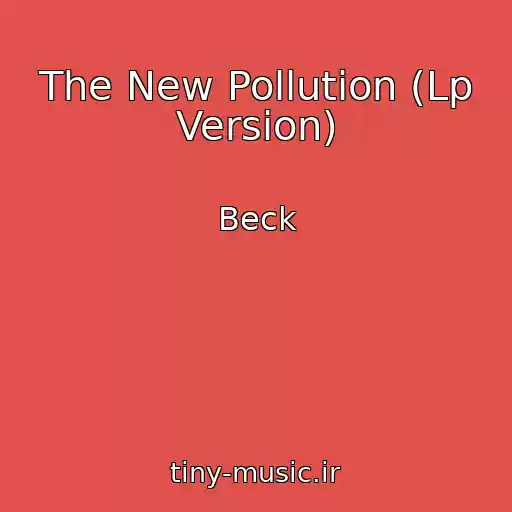 کاور آهنگ The New Pollution (Lp Version) از Beck