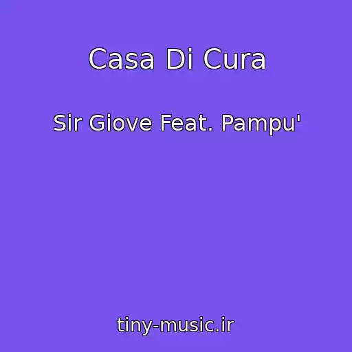 کاور آهنگ Casa Di Cura از Sir Giove Feat. Pampu'