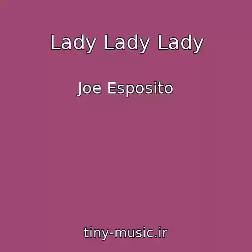 کاور آهنگ Lady Lady Lady از Joe Esposito