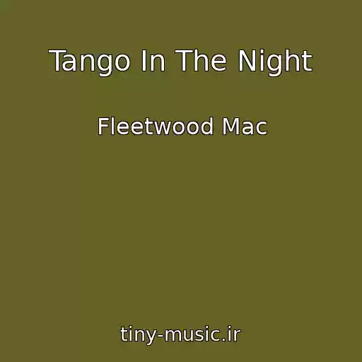 کاور آهنگ Tango In The Night از Fleetwood Mac