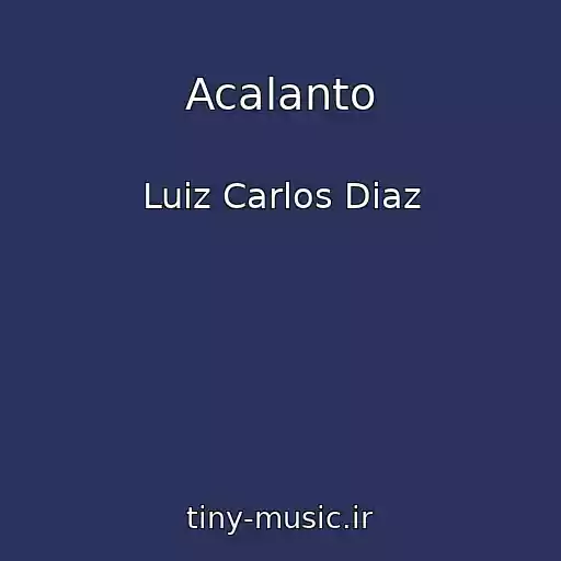 کاور آهنگ Acalanto از Luiz Carlos Diaz