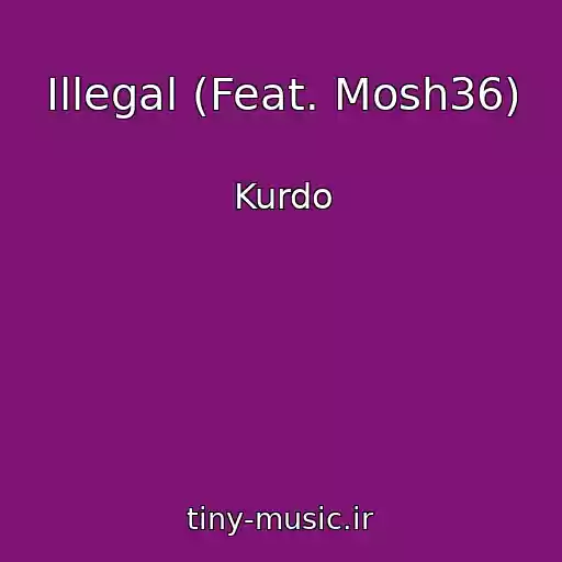 کاور آهنگ Illegal (Feat. Mosh36) از Kurdo