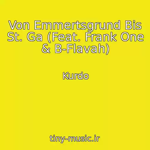 کاور آهنگ Von Emmertsgrund Bis St. Ga (Feat. Frank One & B-Flavah) از Kurdo