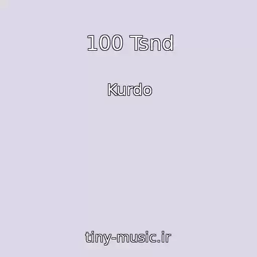 کاور آهنگ 100 Tsnd از Kurdo