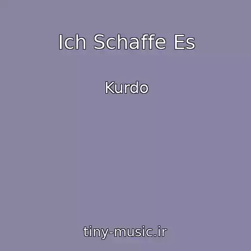 کاور آهنگ Ich Schaffe Es از Kurdo