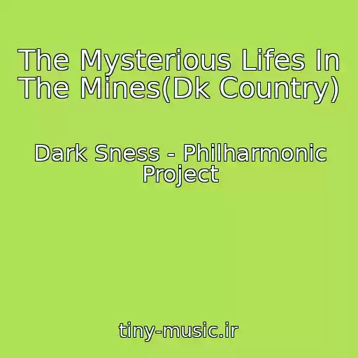 کاور آهنگ The Mysterious Lifes In The Mines(Dk Country) از Dark Sness - Philharmonic Project