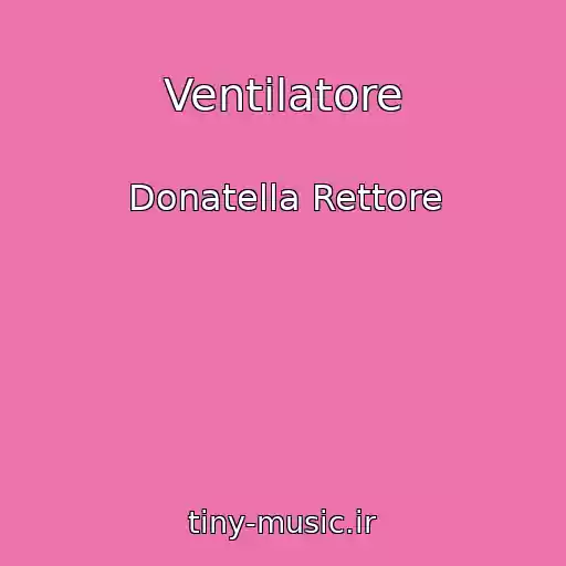 کاور آهنگ Ventilatore از Donatella Rettore