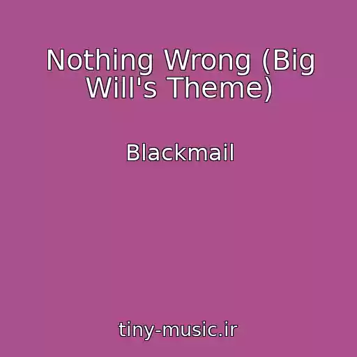 کاور آهنگ Nothing Wrong (Big Will's Theme) از Blackmail