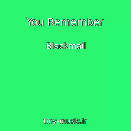 کاور آهنگ You Remember از Blackmail