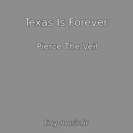کاور آهنگ Texas Is Forever از Pierce The Veil