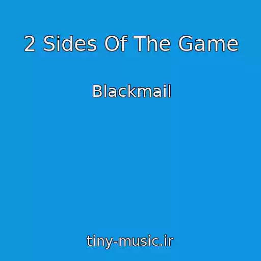 کاور آهنگ 2 Sides Of The Game از Blackmail