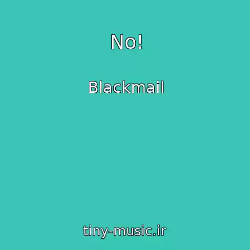 کاور آهنگ No! از Blackmail