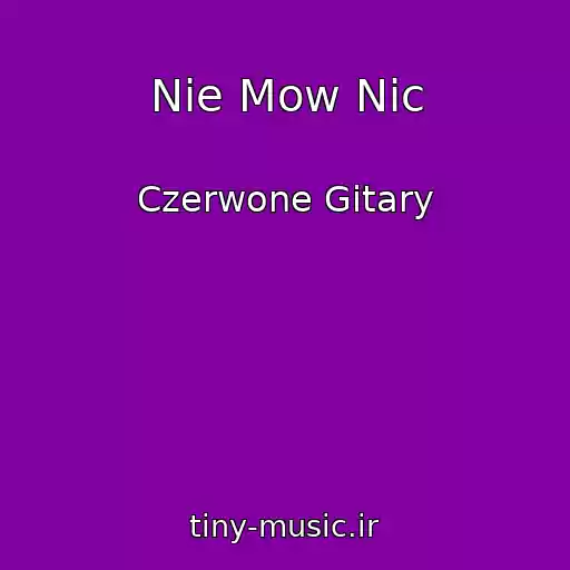 کاور آهنگ Nie Mow Nic از Czerwone Gitary