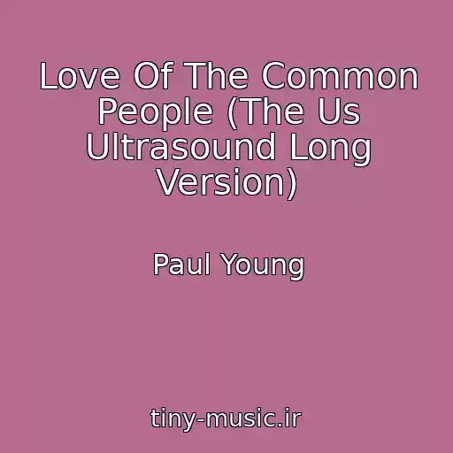 کاور آهنگ Love Of The Common People (The Us Ultrasound Long Version) از Paul Young