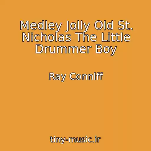 کاور آهنگ Medley Jolly Old St. Nicholas The Little Drummer Boy از Ray Conniff