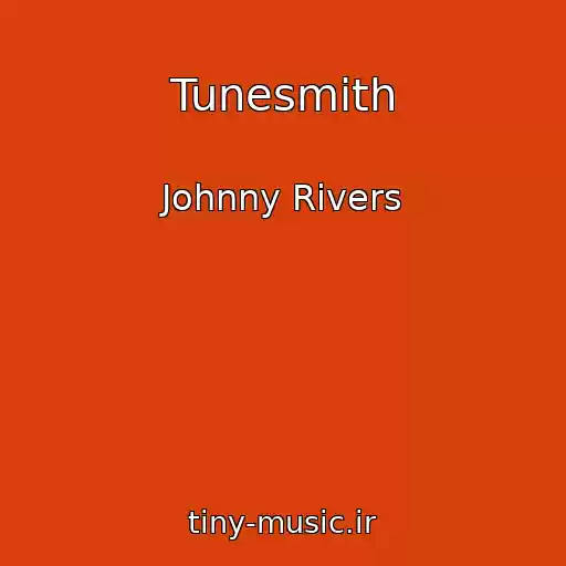 کاور آهنگ Tunesmith از Johnny Rivers