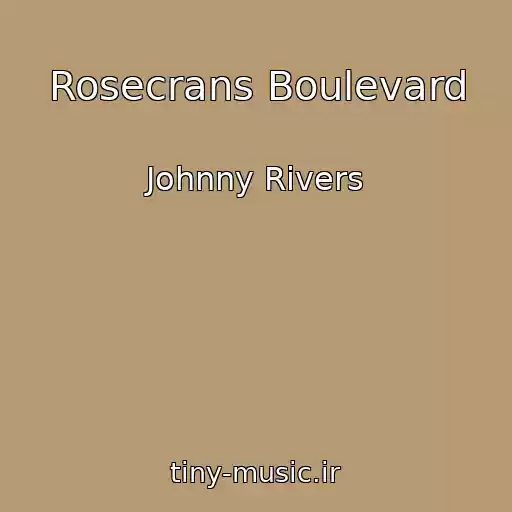 کاور آهنگ Rosecrans Boulevard از Johnny Rivers