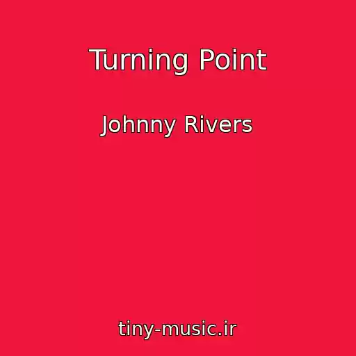 کاور آهنگ Turning Point از Johnny Rivers