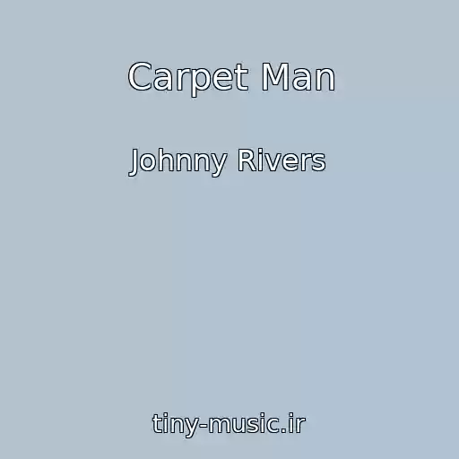 کاور آهنگ Carpet Man از Johnny Rivers