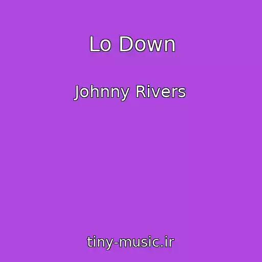 کاور آهنگ Lo Down از Johnny Rivers