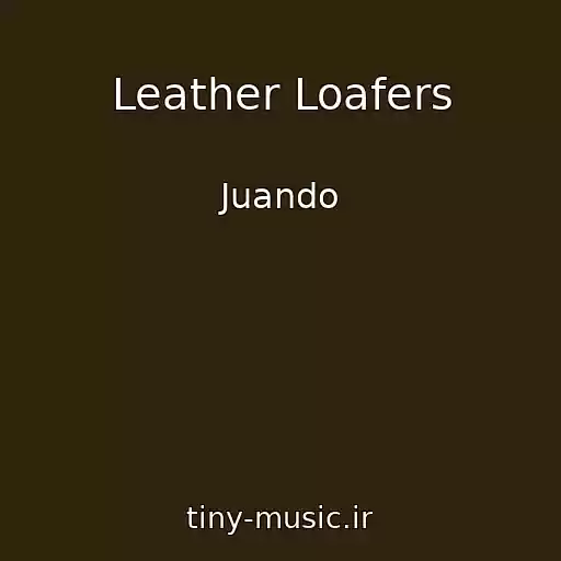 کاور آهنگ Leather Loafers از Juando