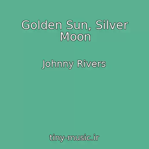 کاور آهنگ Golden Sun, Silver Moon از Johnny Rivers