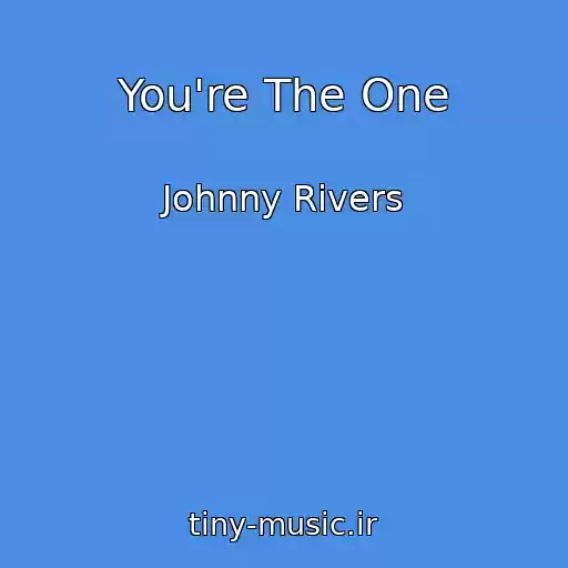 کاور آهنگ You're The One از Johnny Rivers