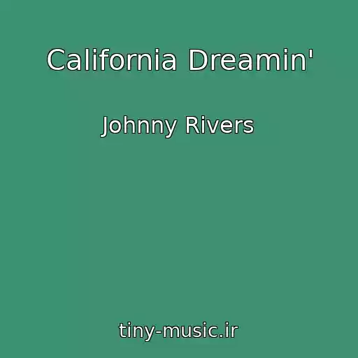کاور آهنگ California Dreamin' از Johnny Rivers