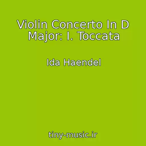 کاور آهنگ Violin Concerto In D Major: I. Toccata از Ida Haendel