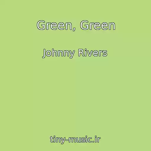 کاور آهنگ Green, Green از Johnny Rivers