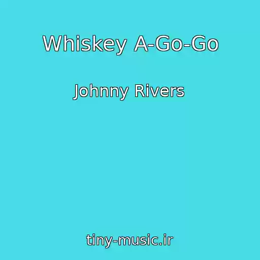 کاور آهنگ Whiskey A-Go-Go از Johnny Rivers