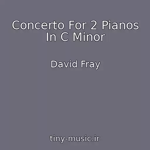 کاور آهنگ Concerto For 2 Pianos In C Minor از David Fray