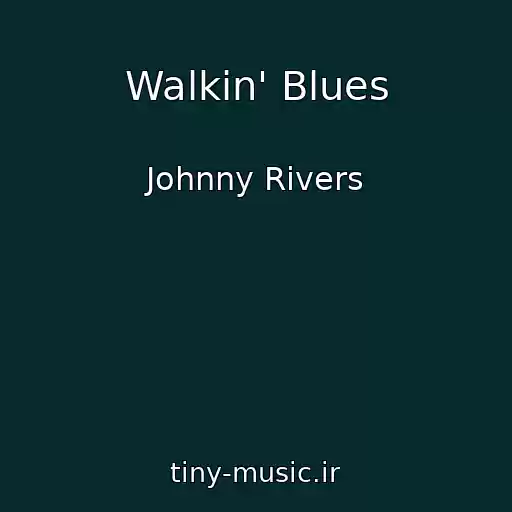 کاور آهنگ Walkin' Blues از Johnny Rivers