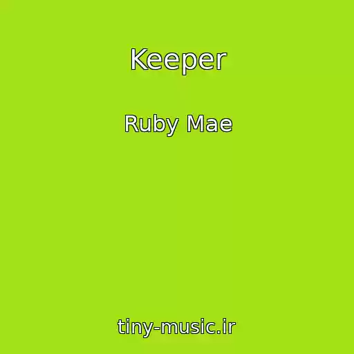 کاور آهنگ Keeper از Ruby Mae