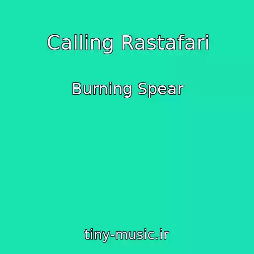 کاور آهنگ Calling Rastafari از Burning Spear
