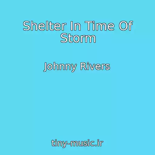 کاور آهنگ Shelter In Time Of Storm از Johnny Rivers