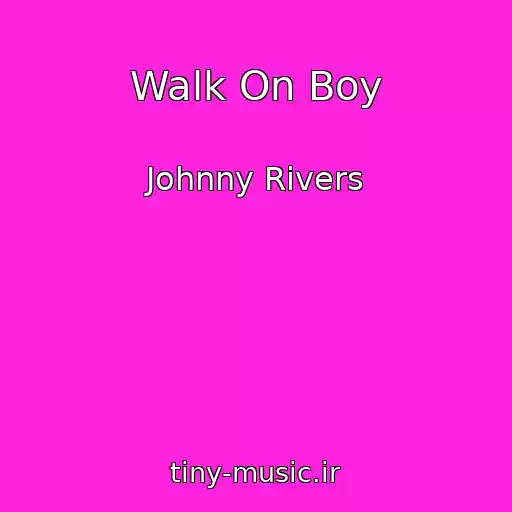 کاور آهنگ Walk On Boy از Johnny Rivers