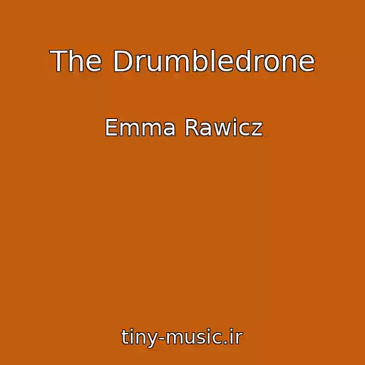کاور آهنگ The Drumbledrone از Emma Rawicz
