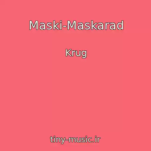 کاور آهنگ Maski-Maskarad از Krug