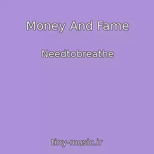 کاور آهنگ Money And Fame از Needtobreathe